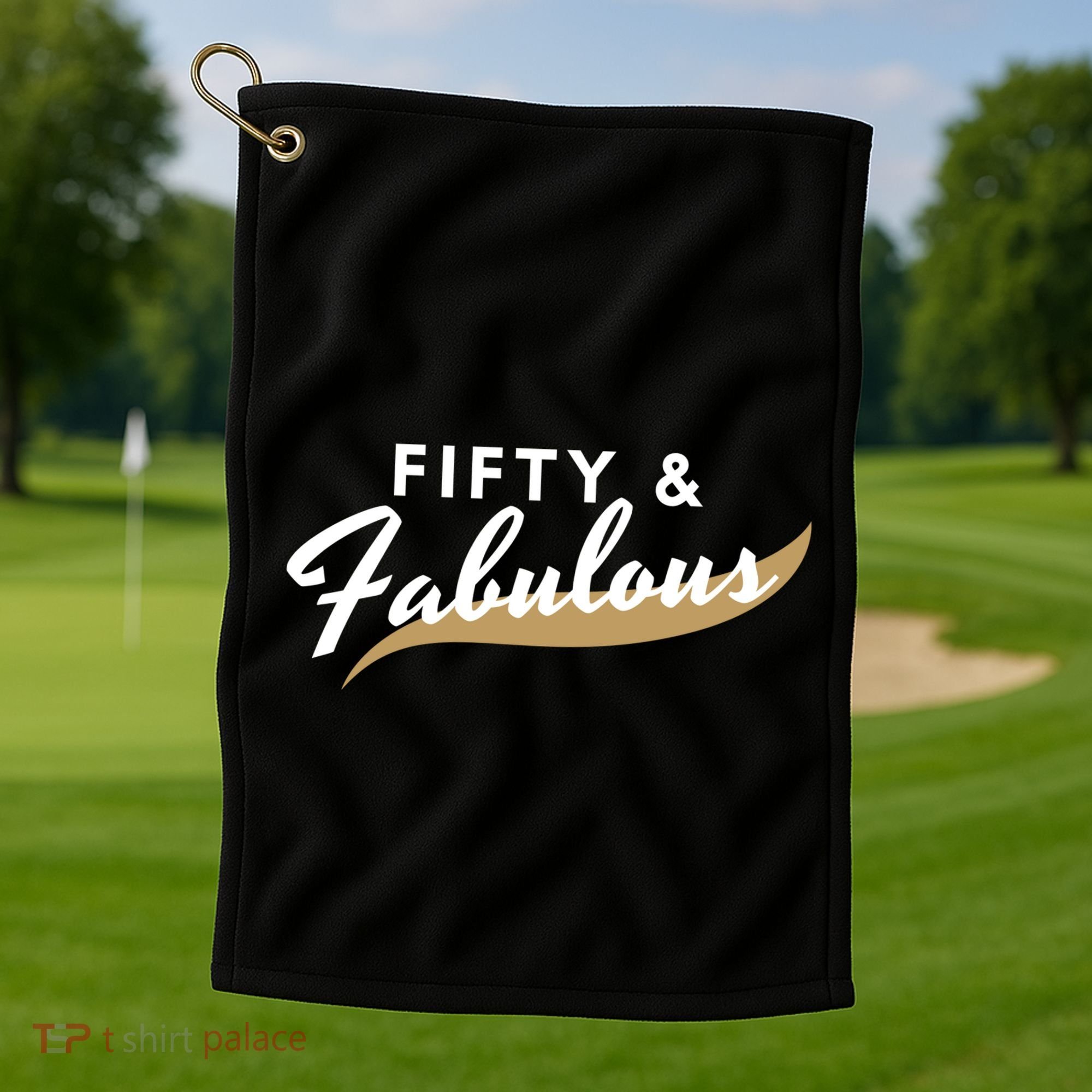 Fifty And Fabulous Golf Towel