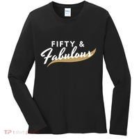 Fifty And Fabulous Women's Long Sleeve Shirt thumb 0