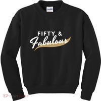 Fifty And Fabulous Kids Sweatshirt thumb 0