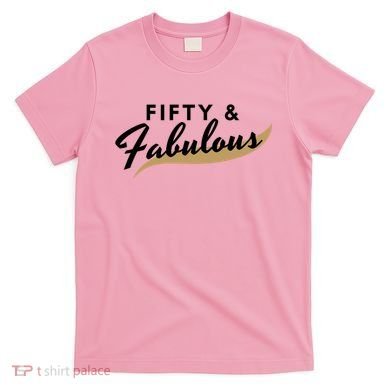 Fifty And Fabulous T-Shirt