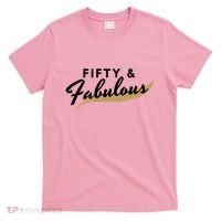 Fifty And Fabulous T-Shirt thumb 0