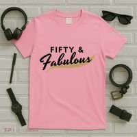 Fifty And Fabulous T-Shirt thumb 5