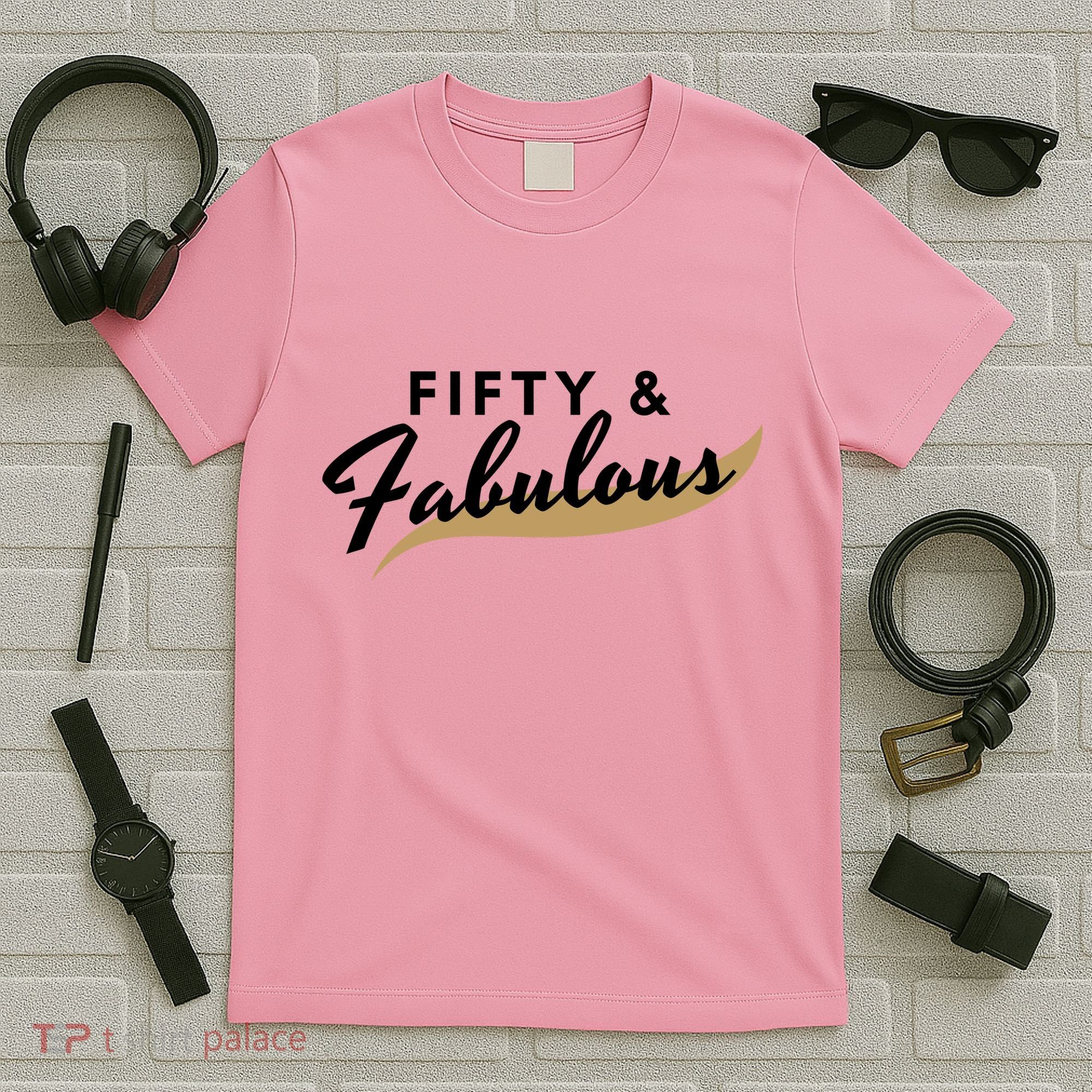 Fifty And Fabulous T-Shirt