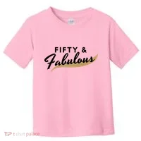 Fifty And Fabulous Toddler T-Shirt thumb 0
