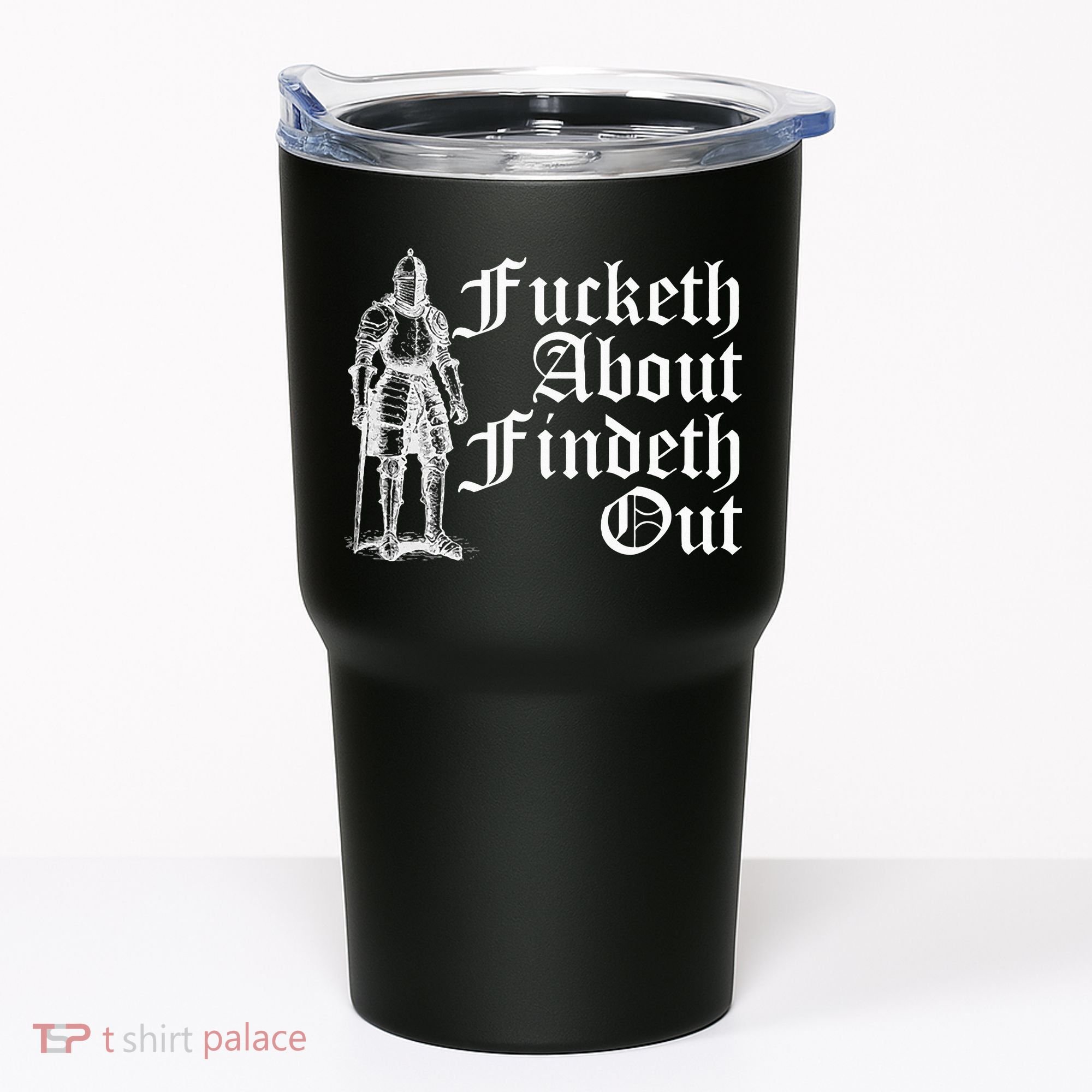 Fucketh About Findeth Out Tumbler