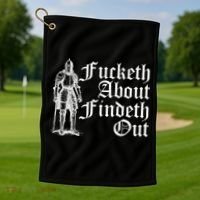 Fucketh About Findeth Out Golf Towel thumb 1