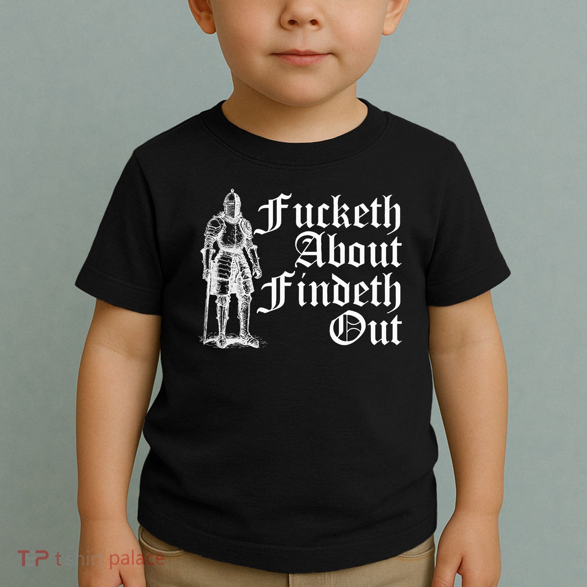Fucketh About Findeth Out Toddler T-Shirt