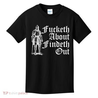 Fucketh About Findeth Out Kids T-Shirt