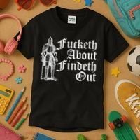 Fucketh About Findeth Out Kids T-Shirt thumb 3