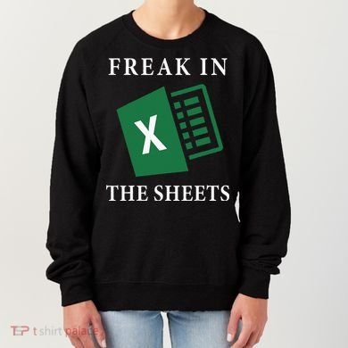 Funny Accountant Freak In The Sheets Spreadsheet Excel Life Women's Sweatshirt