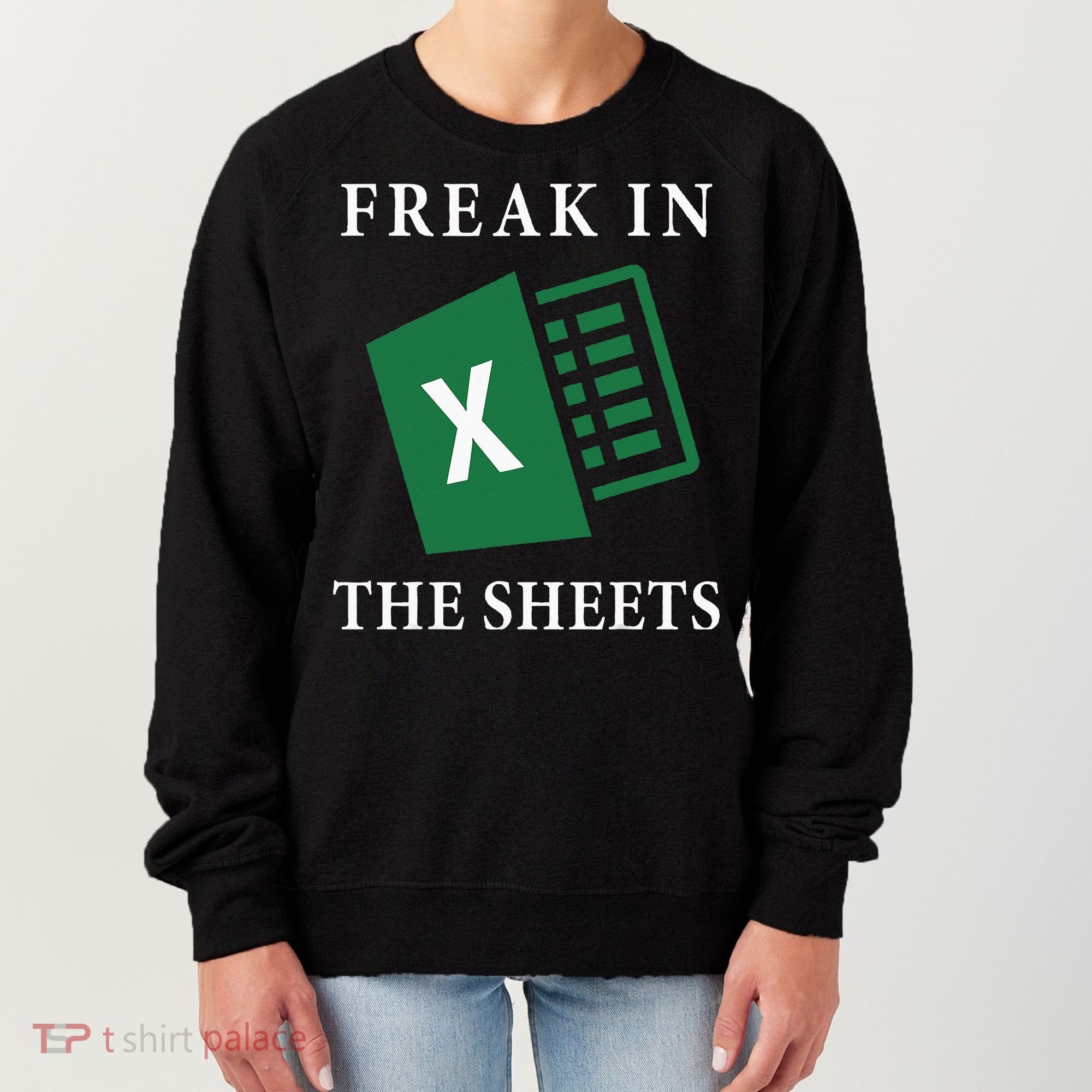 Funny Accountant Freak In The Sheets Spreadsheet Excel Life Women's Sweatshirt