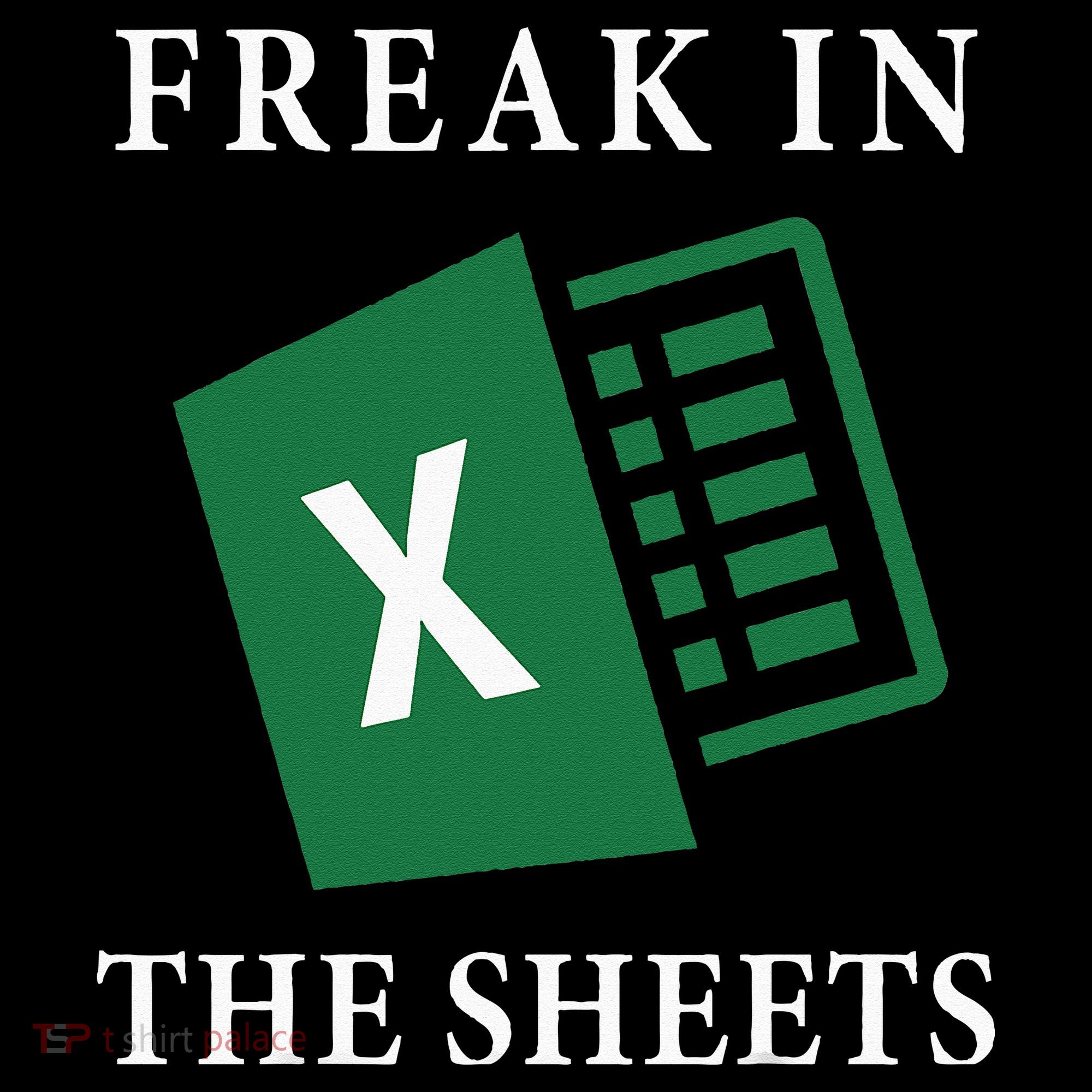 Funny Accountant Freak In The Sheets Spreadsheet Excel Life Long Sleeve Shirt