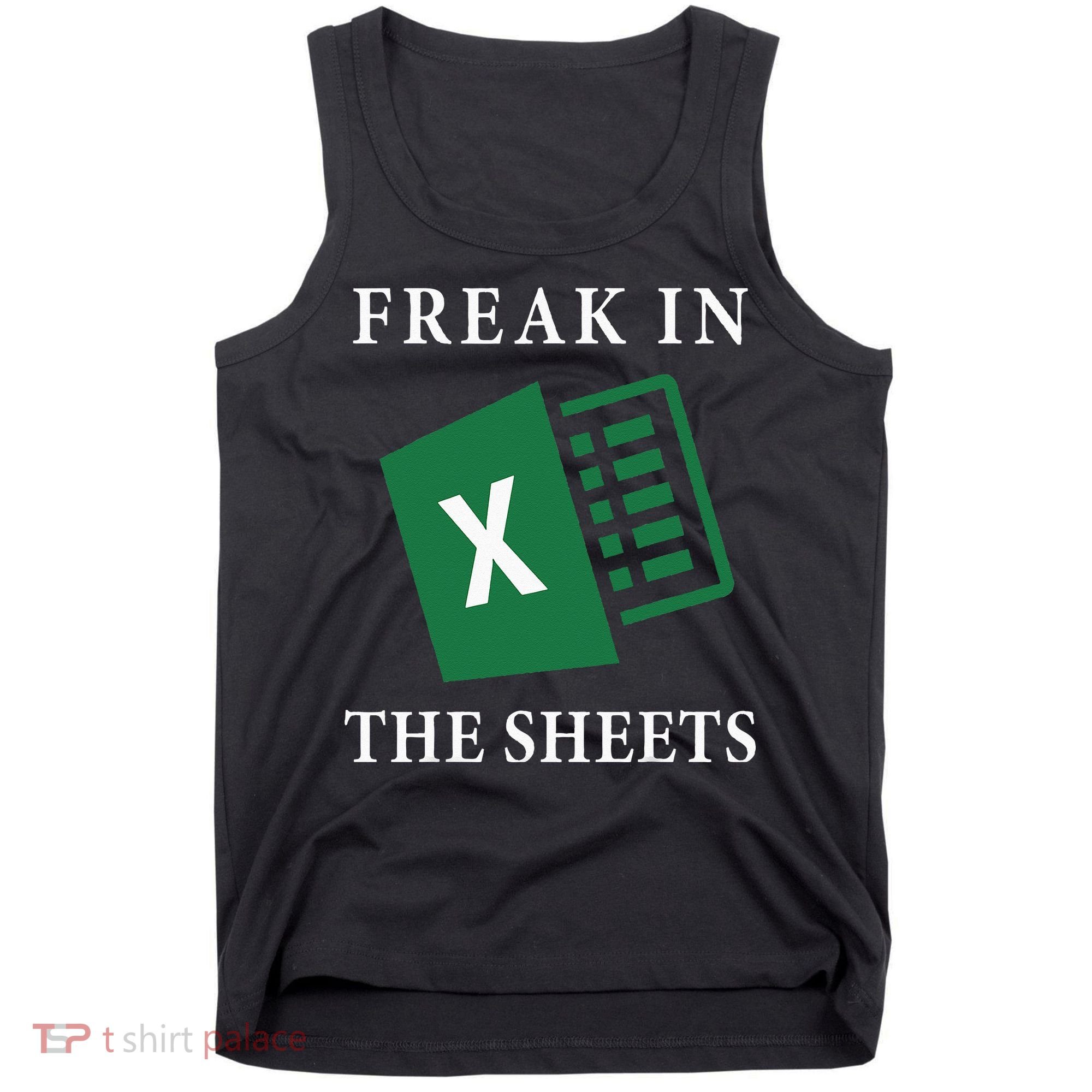 Funny Accountant Freak In The Sheets Spreadsheet Excel Life Tank Top