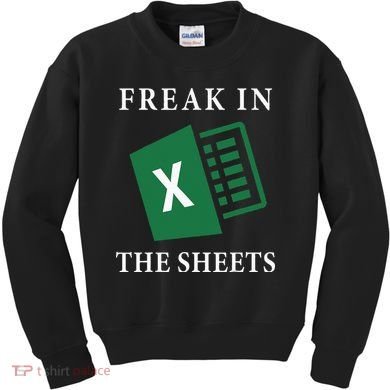 Funny Accountant Freak In The Sheets Spreadsheet Excel Life Kids Sweatshirt