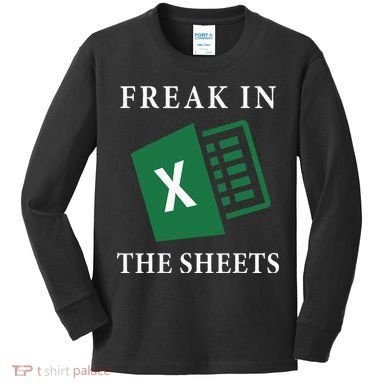 Funny Accountant Freak In The Sheets Spreadsheet Excel Life Kids Long Sleeve Shirt