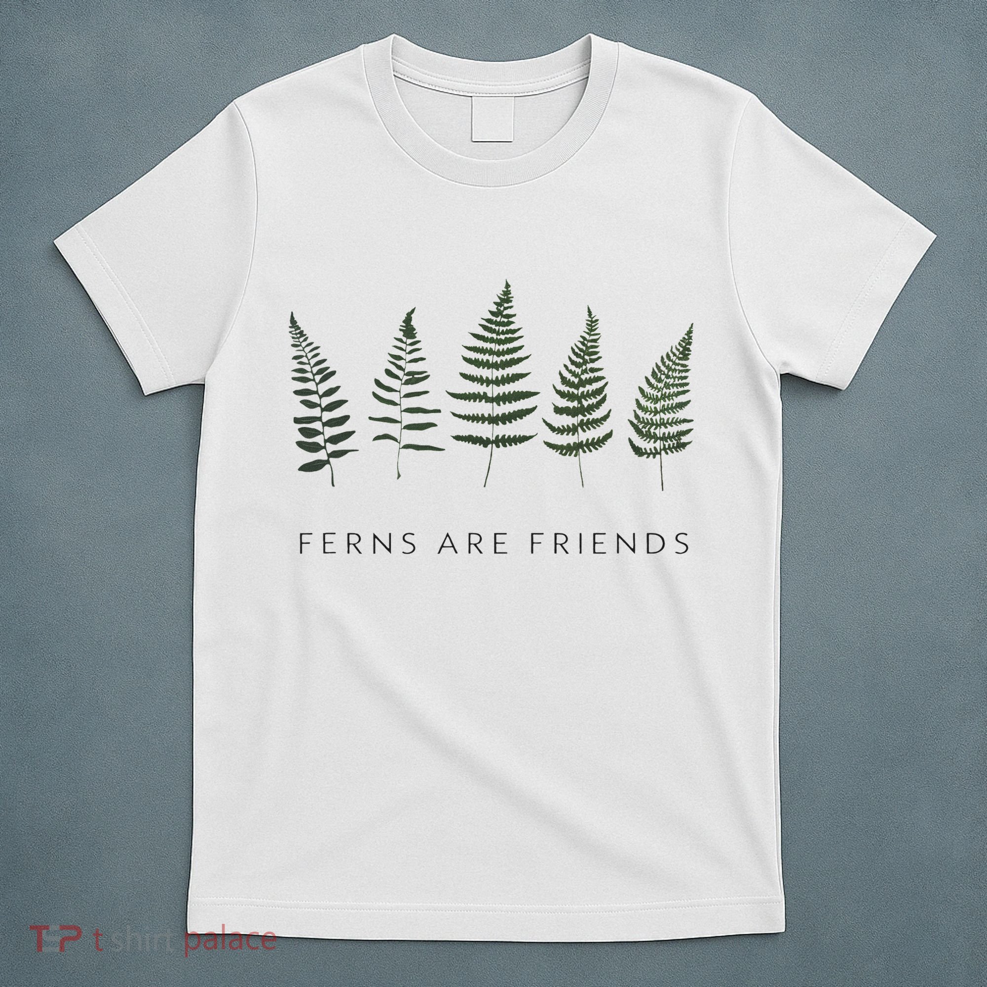 Ferns Are Friends Plant Lover Plant Enthusiasts Friends T-Shirt