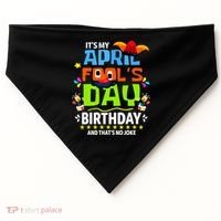 Funny April Fools Day Its My April Fools Day Birthday USA-Made Doggie Bandana thumb 0