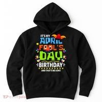 Funny April Fools Day Its My April Fools Day Birthday Hoodie thumb 0