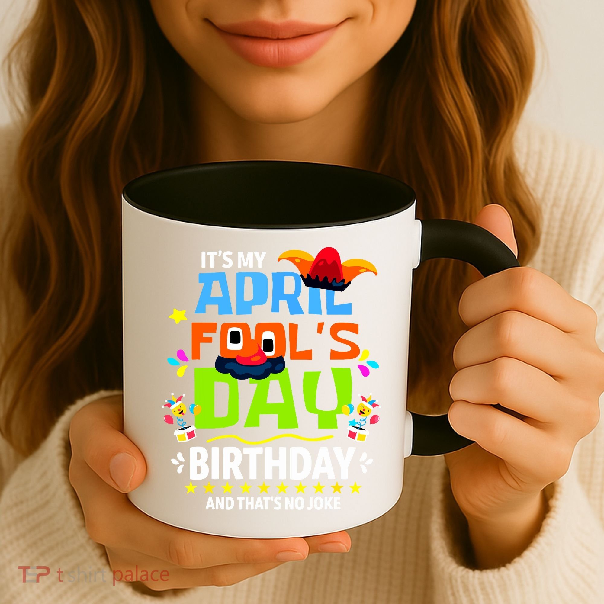 Funny April Fools Day Its My April Fools Day Birthday Coffee Mug
