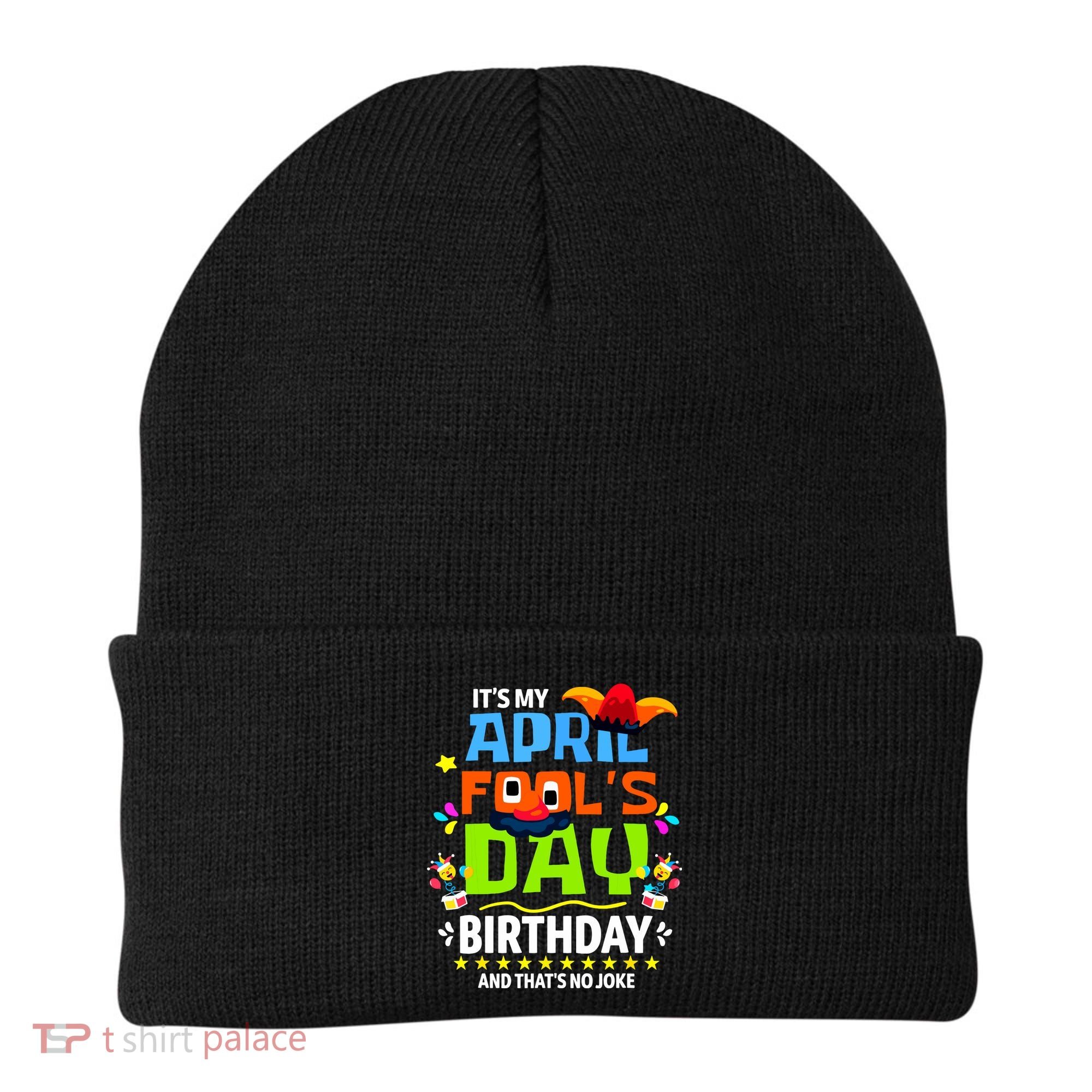 Funny April Fools Day Its My April Fools Day Birthday Beanie