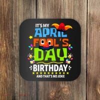 Funny April Fools Day Its My April Fools Day Birthday Coaster thumb 0