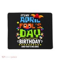 Funny April Fools Day Its My April Fools Day Birthday Mousepad thumb 0