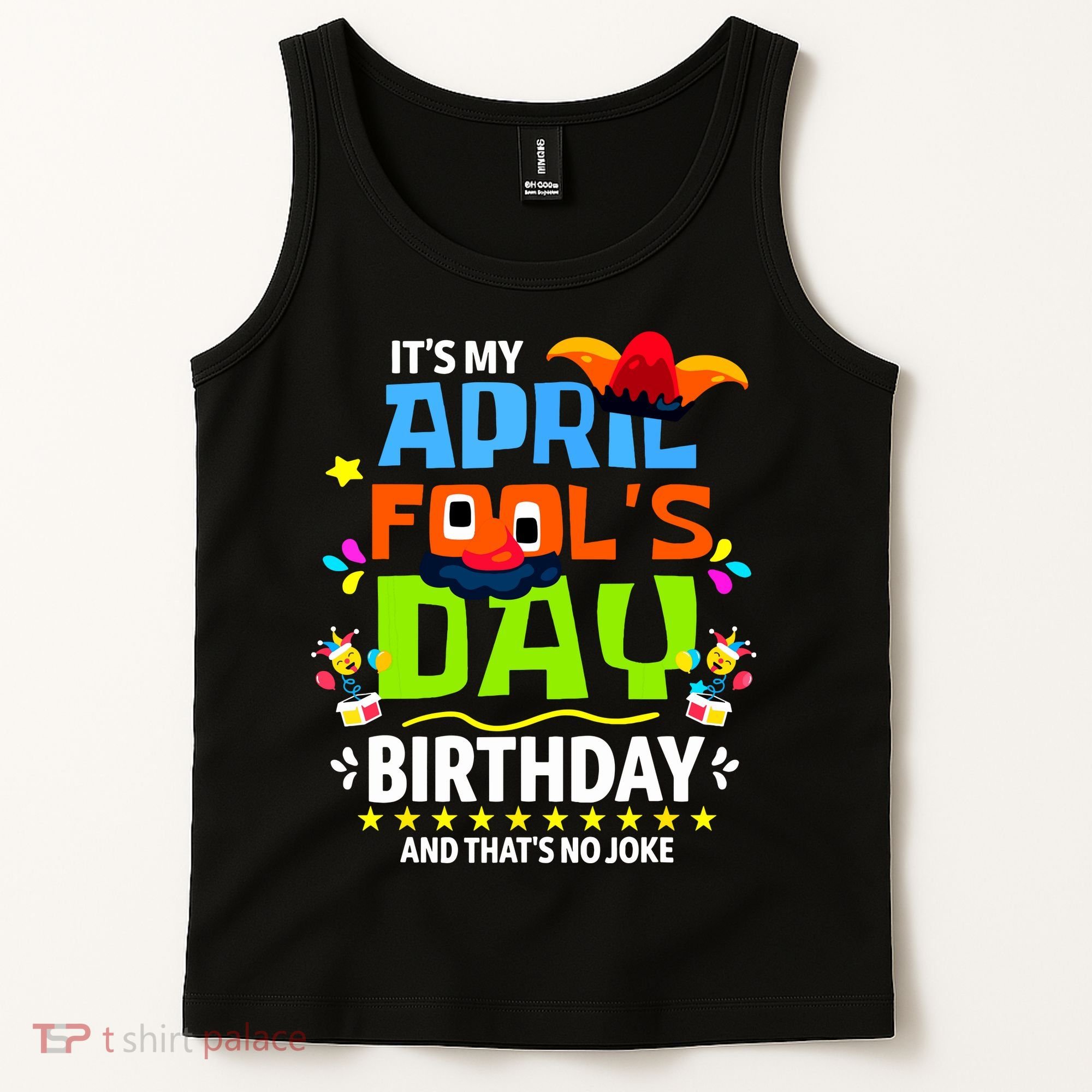 Funny April Fools Day Its My April Fools Day Birthday Tank Top