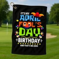 Funny April Fools Day Its My April Fools Day Birthday Golf Towel thumb 1