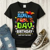 Funny April Fools Day Its My April Fools Day Birthday Women's T-Shirt thumb 3
