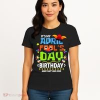 Funny April Fools Day Its My April Fools Day Birthday Women's T-Shirt thumb 4