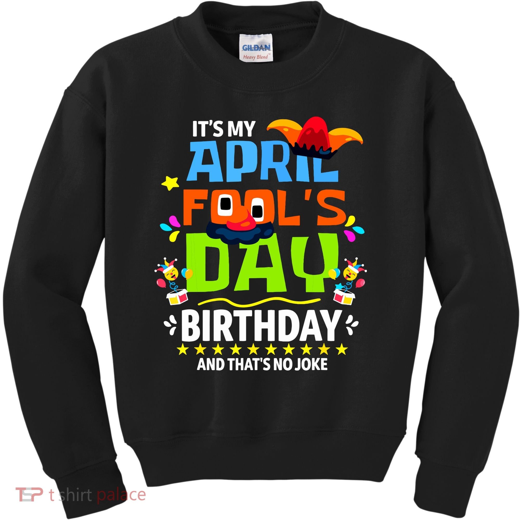 Funny April Fools Day Its My April Fools Day Birthday Kids Sweatshirt
