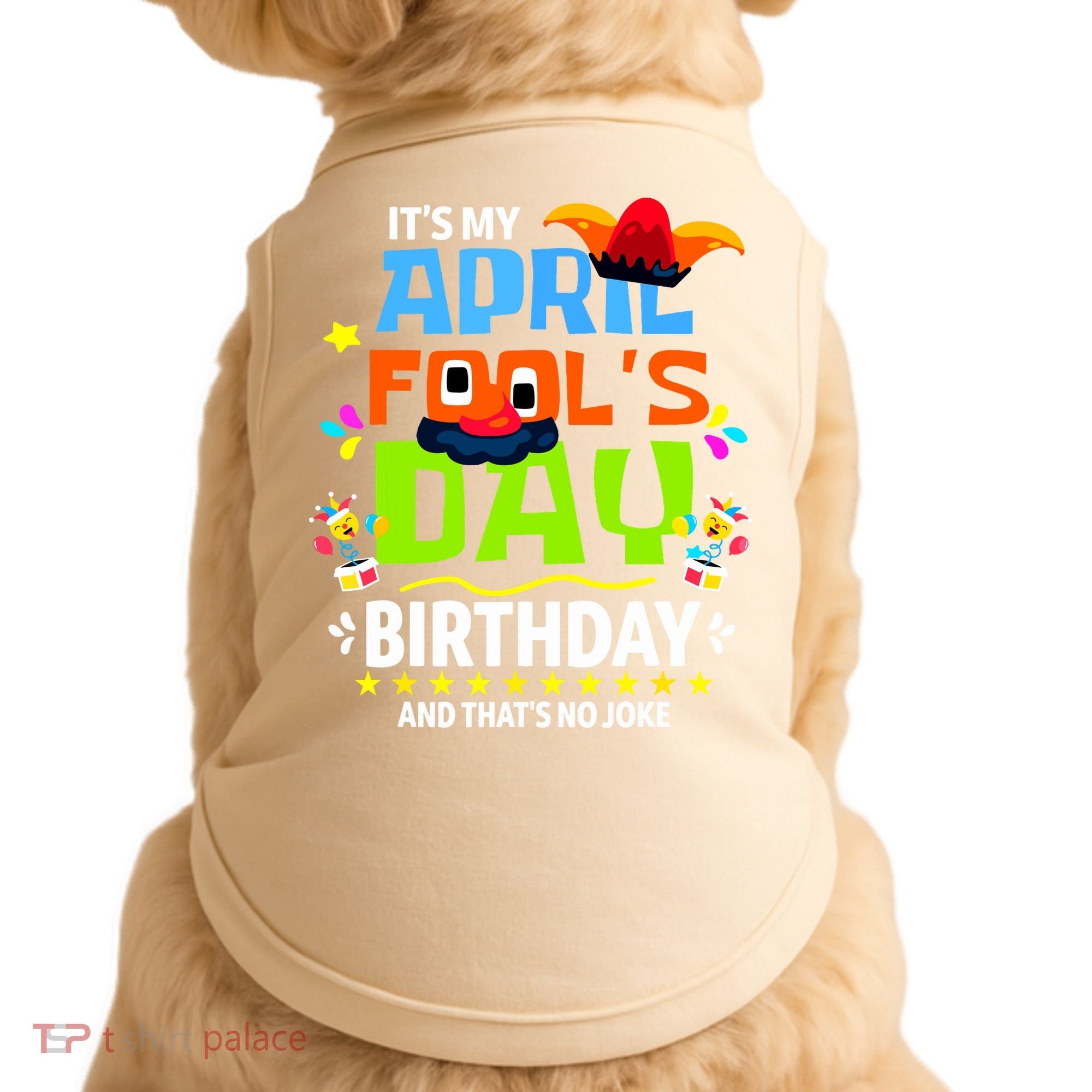 Funny April Fools Day Its My April Fools Day Birthday Doggie Tank