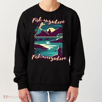Fish Anywhere Fish Everywhere Women's Sweatshirt