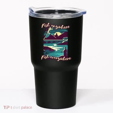 Fish Anywhere Fish Everywhere Tumbler