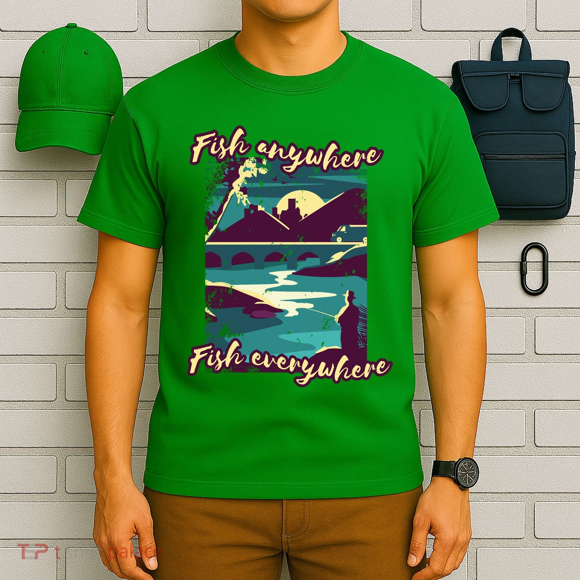 Fish Anywhere Fish Everywhere T-Shirt