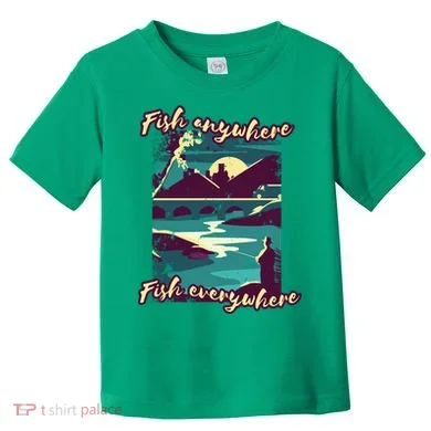 Fish Anywhere Fish Everywhere Toddler T-Shirt