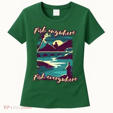 Fish Anywhere Fish Everywhere Women's T-Shirt