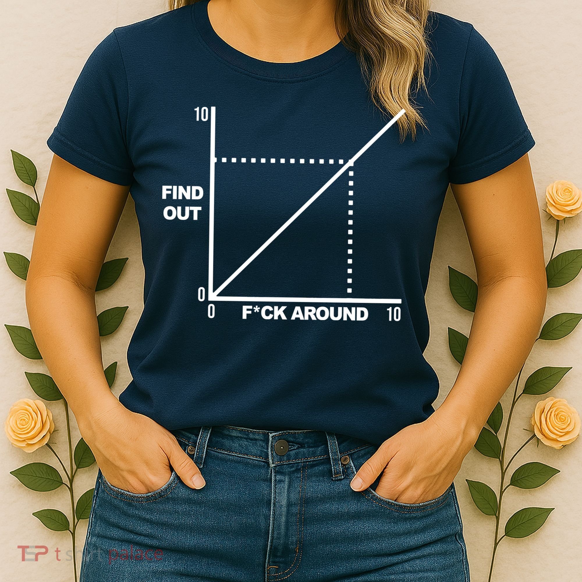 F Around Find Out Women's T-Shirt
