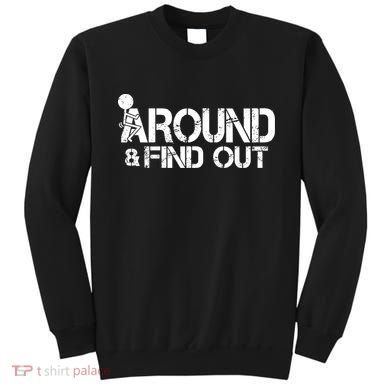 F Around Find Out Funny Meme Sweatshirt