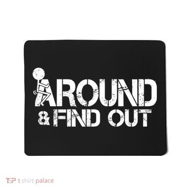 F Around Find Out Funny Meme Mousepad