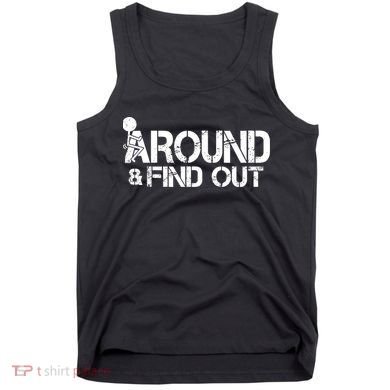 F Around Find Out Funny Meme Tank Top
