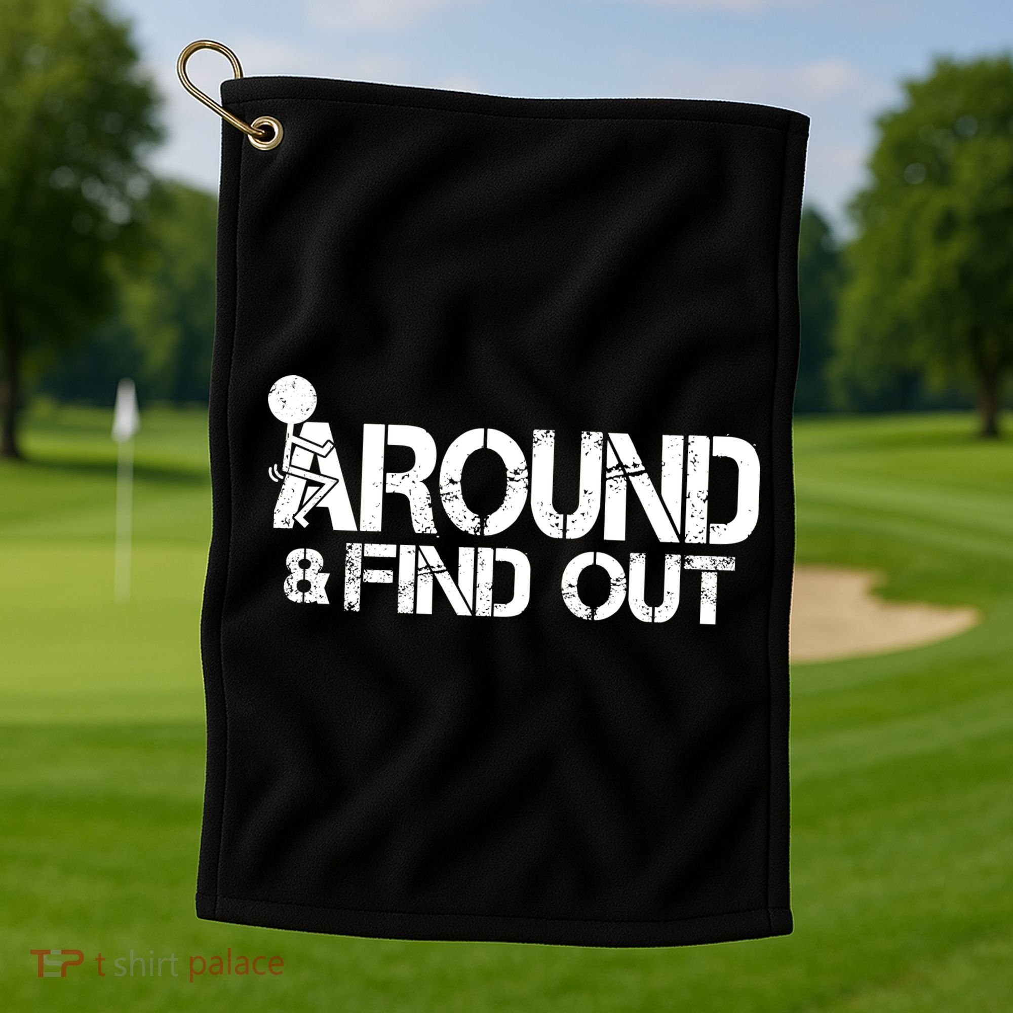 F Around Find Out Funny Meme Golf Towel