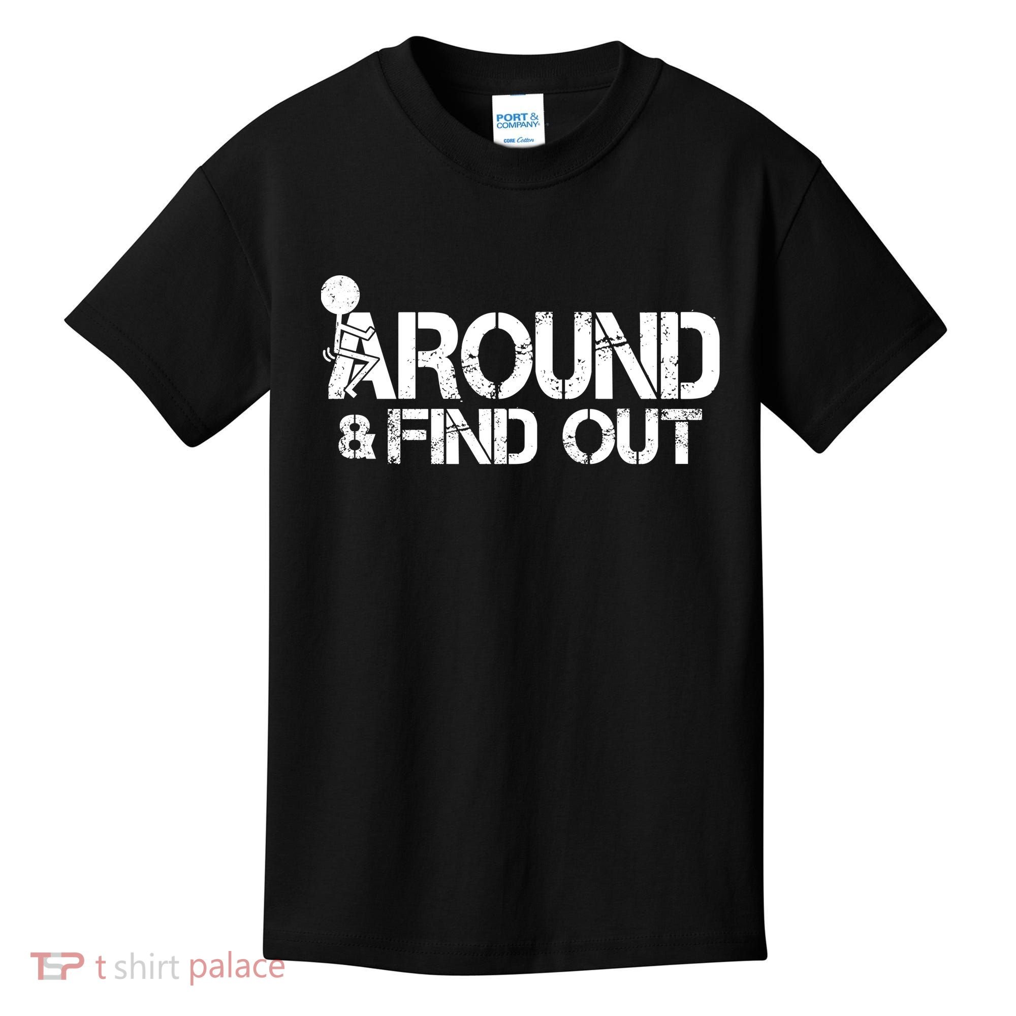 F Around Find Out Funny Meme Kids T-Shirt