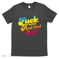 Fuck Around Find Out Funny Colorful T-Shirt thumb 0