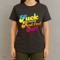 Fuck Around Find Out Funny Colorful T-Shirt thumb 4