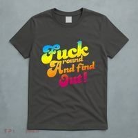 Fuck Around Find Out Funny Colorful T-Shirt thumb 5