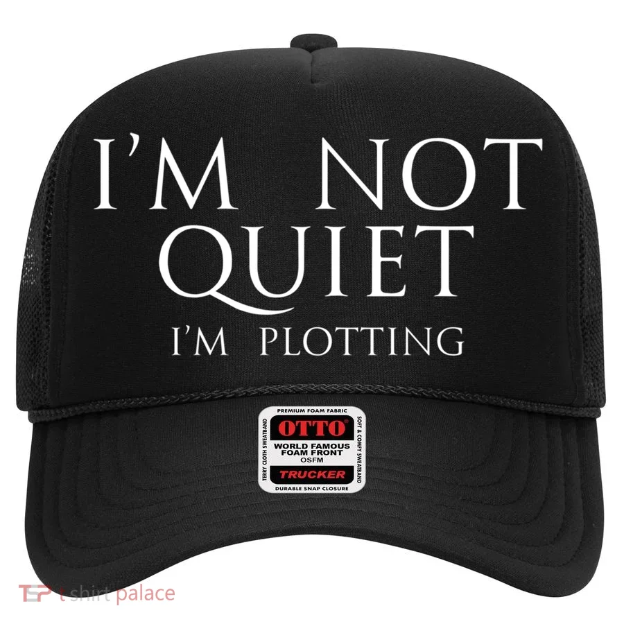Funny Author Funny Gift Im Not Quiet Just Plotting Writer Funny Gift Hat