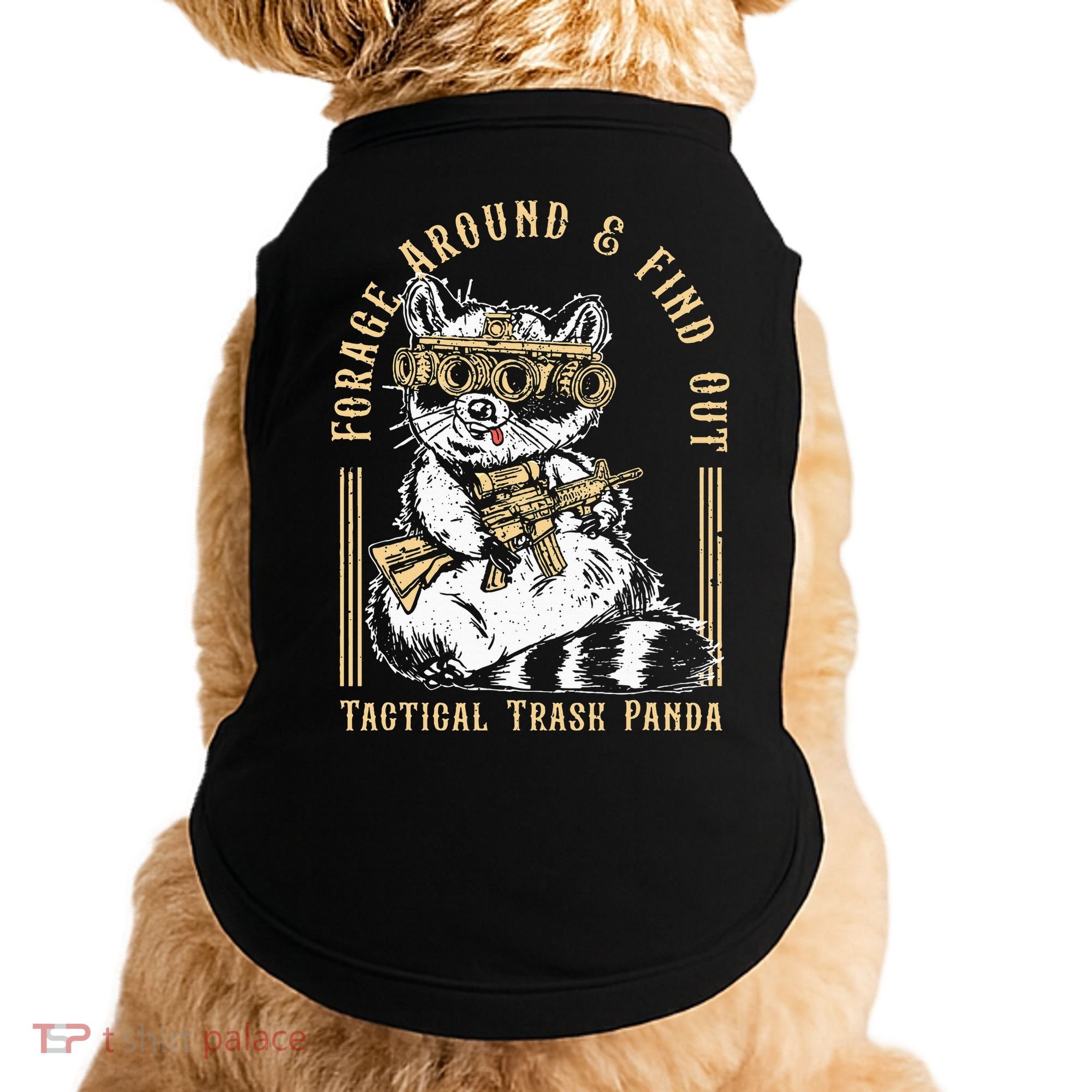 Forage Around & Find Out Tactical Trash Panda Doggie Tank
