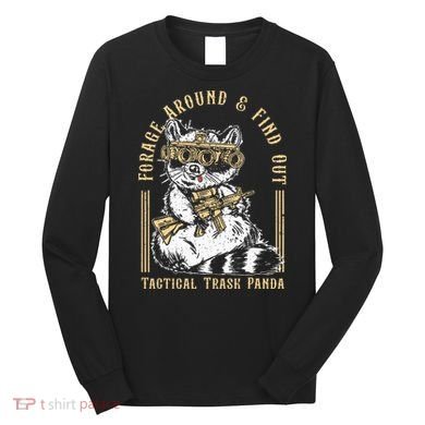 Forage Around & Find Out Tactical Trash Panda Long Sleeve Shirt
