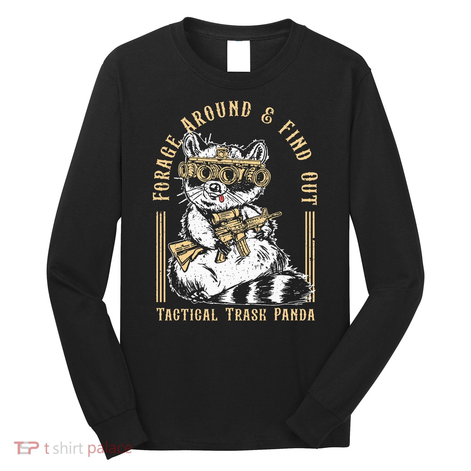 Forage Around & Find Out Tactical Trash Panda Long Sleeve Shirt